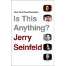 Jerry Seinfeld Is This Anything?