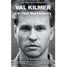 Val Kilmer I'm Your Huckleberry