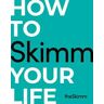 How to Skimm Your Life