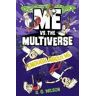 S. G. Wilson Me vs. the Multiverse: Enough About Me