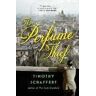 Timothy Schaffert The Perfume Thief: A Novel