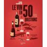 Le vin en 50 questions