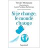 Si je change, le monde change