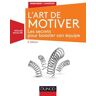 L'Art de motiver - 2e éd.