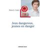 Jeux dangereux, jeunes en danger