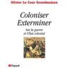 Coloniser. Exterminer