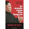 Le Monde selon Kim Jong-un