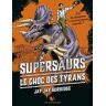 Supersaurs - tome 3 Le choc des Tyrans