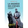 La disgrâce des statues