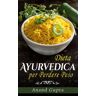 Dieta Ayurvedica per Perdere Peso