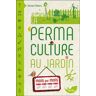 La Permaculture au jardin mois par mois