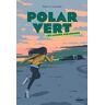 Polar vert, Tome 01