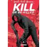 Kill or Be Killed T02