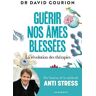 Guérir nos âmes blessées