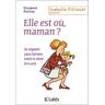 Elle est où, maman ?