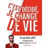 C'est décidé, je change de vie