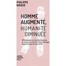 Homme augmenté, humanité diminuée