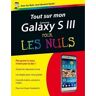 Tout sur mon Galaxy S III pour les nuls