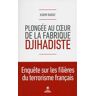 Plongée au coeur de la fabrique djihadiste