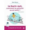 Le burn out, comment l'éviter, comment s'en sortir ?