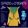 Spazio in origami. Con 100 fogli di carta per origami. Con video tutorial