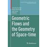 Geometric Flows and the Geometry of Space-time