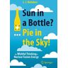 Sun in a Bottle?... Pie in the Sky!