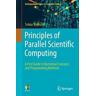 Tobias Weinzierl Principles of Parallel Scientific Computing: A First Guide to Numerical Concepts and Programming Methods