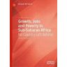Moazam Mahmood Growth, Jobs and Poverty in Sub-Saharan Africa: No Country Left Behind