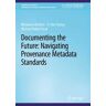 Documenting the Future: Navigating Provenance Metadata Standards