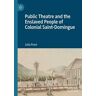 Public Theatre and the Enslaved People of Colonial Saint-Domingue