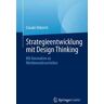 Strategieentwicklung mit Design Thinking