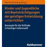 Kinder und Jugendliche mit Beeinträchtigungen der geistigen Entwicklung unterrichten