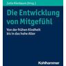 Die Entwicklung von Mitgefühl