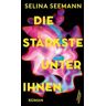 Die Stärkste unter ihnen