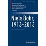 Niels Bohr, 1913-2013