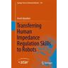 Transferring Human Impedance Regulation Skills to Robots