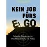 KEIN JOB FÜRS EGO