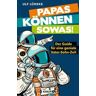 Papas können sowas!