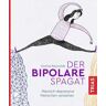 Der bipolare Spagat