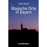 Magische Orte in Bayern