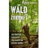 Der Wald der Zukunft