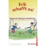 Erik schafft es!