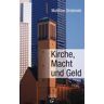 Kirche, Macht und Geld