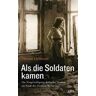 Als die Soldaten kamen