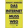 Das Internet muss weg