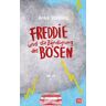 Freddie und die Bändigung des Bösen