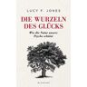 Die Wurzeln des Glücks