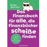 Das Finanzbuch für alle, die Finanzbücher scheiße finden