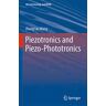 Piezotronics and Piezo-Phototronics